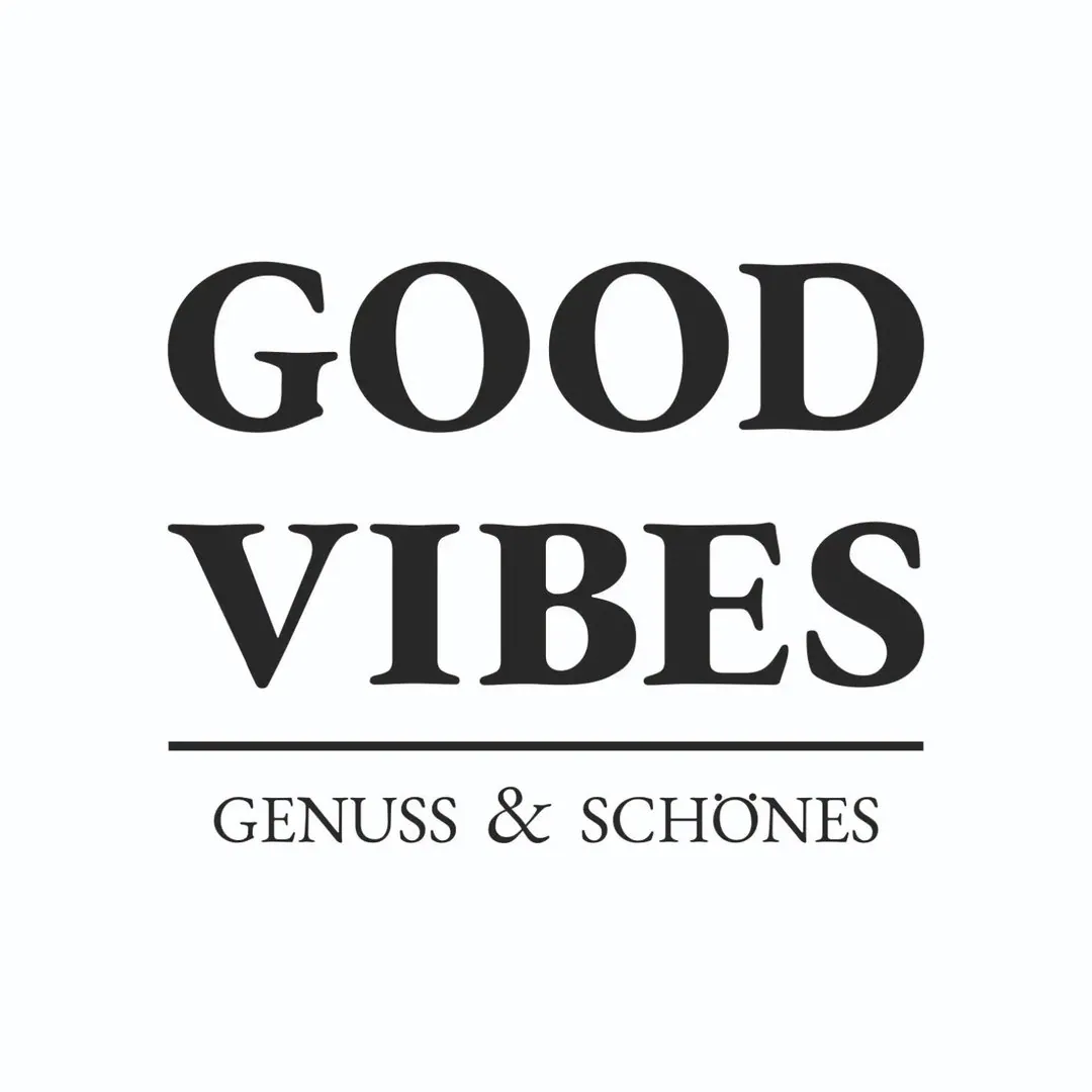 GOOD VIBES - Genuss & Schönes