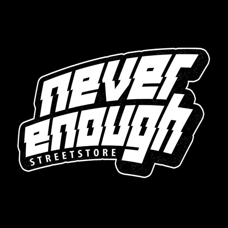 Never Enough Streetstore